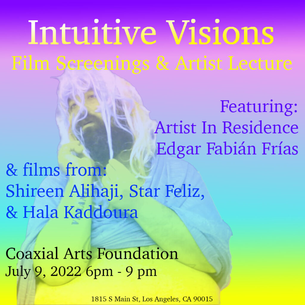 A rainbow square image features Edgar Fabián Frías. The flyer reads the Intuitive Visions Film Screening & Artist Lecture 7/9 event description. 